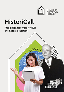 Ein junges Mädchen hält ein Clipboard in der Hand und schaut darauf, dahinter ist Robert Schuman abgebildet; Text: HistoriCall, Free digital resources for civic and histori education 
