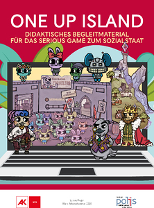 Titelblatt der Handreichung One Up Island. Oben steht in weißer Schrift auf rotem Hintergrund: „ONE UP ISLAND – Didaktisches Begleitmaterial für das Serious Game zum Sozialstaat“. Darunter ist eine bunte Illustration zu sehen: Cartoon-Tiere stehen vo