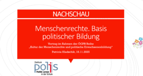 Text: Nachschau Vortrag: Menschenrechte: Basis der Politischen Bildung
