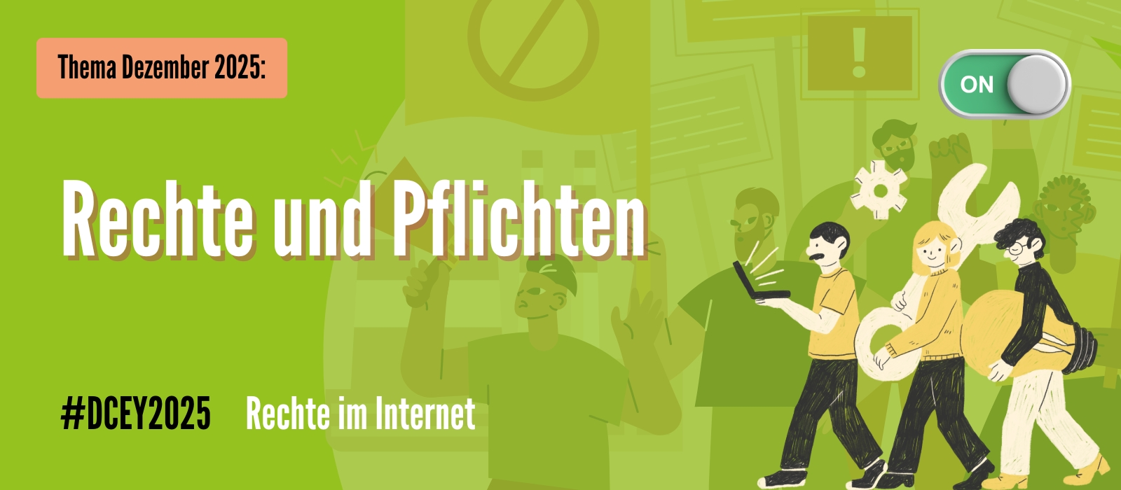 Banner: ‚Rechte und Pflichten‘ mit dem Hinweis ‚Thema Dezember 2025‘. Rechts sind gezeichnete, diverse Jugendliche abgebildet, die digitale Geräte und Werkzeuge halten. Oben rechts befindet sich ein großer Kippschalter auf ‚ON‘. Unten steht der Hasht