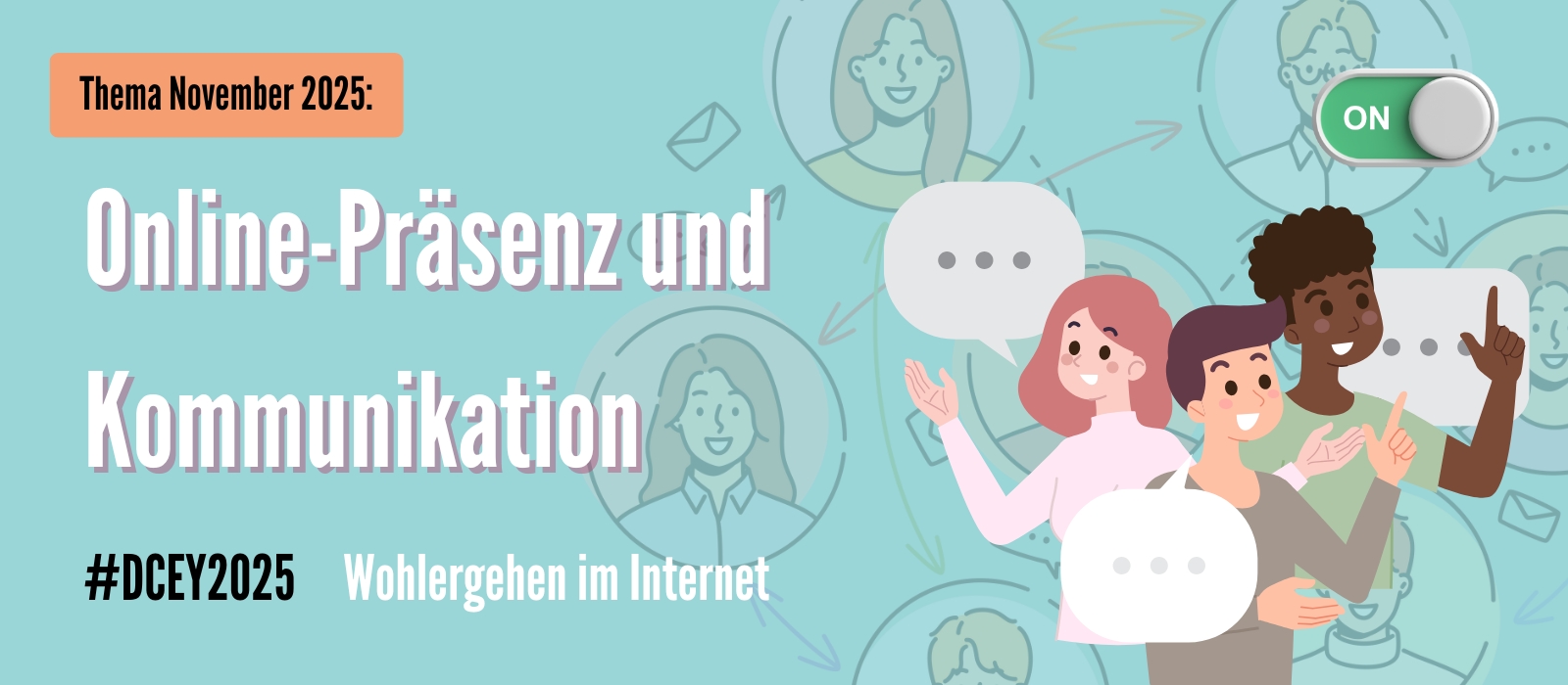 Grafik zum Thema „Online-Präsenz und Kommunikation“, dem Monatsthema für November 2025 im DCE-Jahr 2025 mit dem Untertitel zur Subdomäne „Wohlergehen im Internet“. Drei gezeichnete Personen unterhalten sich, umgeben von Sprechblasen und Symbolen.