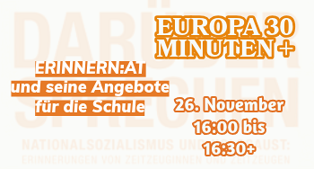 Ankündigung Europa 30 Minuten+ mit ERINNERN:AT