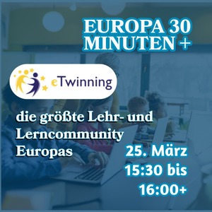 Ankündigung Europa 30 Minuten+: EtwinningOnline-Community Plattform eTwinning für Schulen und Kindergärten in Europa auf blauem Hintergrund