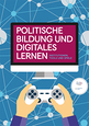 Cover des Hefts Politische Bildung und digitales Lernen – Institutionen, Tools und Spiele. Auf dem Titelbild ist zentral ein Computerbildschirm mit violettem Hintergrund zu sehen, auf dem der Titel steht. Darunter hält ein stilisiertes Paar Hände ein